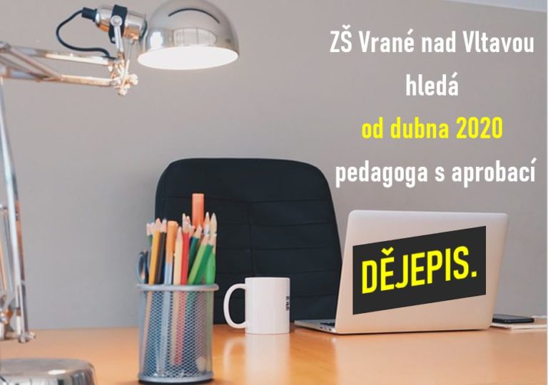 ZŠ Vrané nad Vltavou hledá od dubna 2020 pedagoga s aprobací DĚJEPIS.